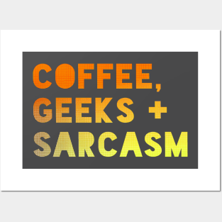 Coffee, Geeks + Sarcasm (slomo-plosion) Posters and Art